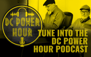 Tune into the DC Power Hour Podcast