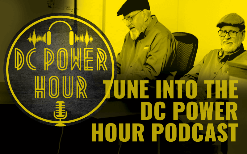Tune into the DC Power Hour Podcast
