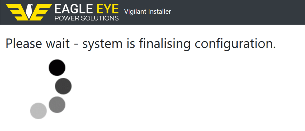 A screen from the Eagle Eye Power Solutions Vigilant® Installer displaying the message "Please wait - system is finalizing configuration" with a five-dot loading animation indicating progress.